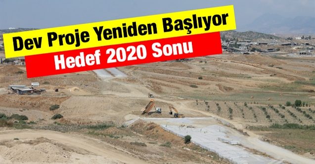 Dev Proje Yeniden Başlıyor... Hedef 2020 Sonu
