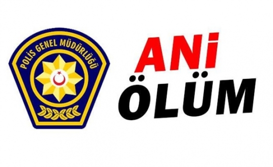 32 yaşındaki kadının ölüm sebebini ileri tetkikler belirleyecek