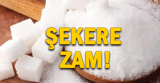 Şekere de okkalı zam geldi!