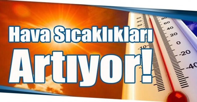 Sıcaklık 32 dereceye çıkıyor