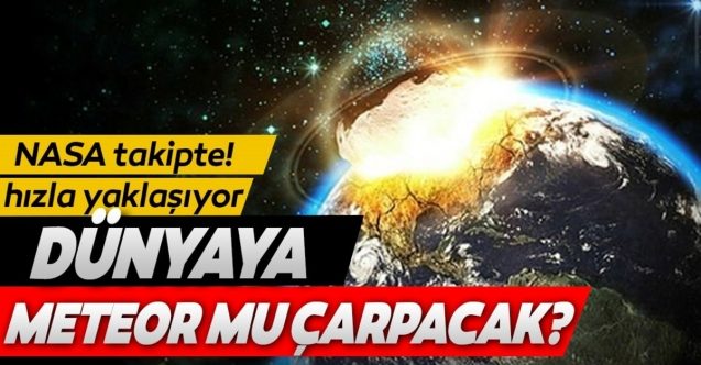 Göktaşı dünyaya yaklaşıyor!