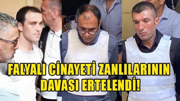 Falyalı cinayeti davası yine ertelendi