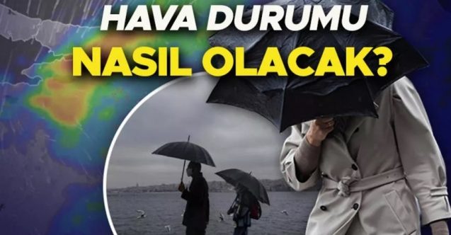 Yağmur olacak mı? Meteoroloji açıkladı