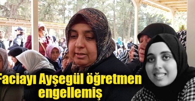 Faciayı Ayşenur öğretmen engellemiş