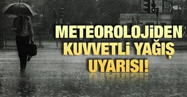 Meteoroloji'den şiddetli yağış uyarısı