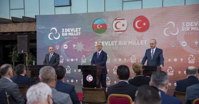 Üç Devlet Bir Millet vurgusu: "KKTC daha fazla tanınacak"