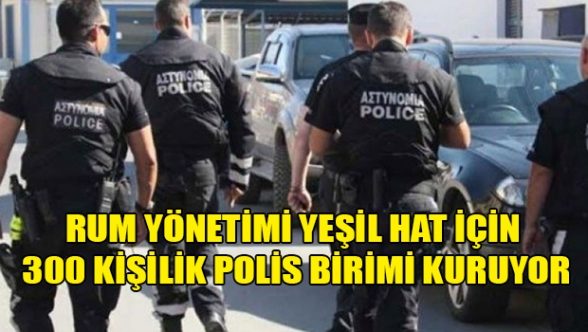 Yeşil Hat için 300 polis