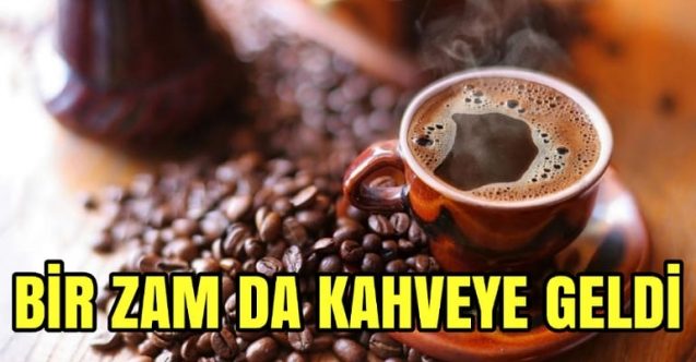 Kahveye zam