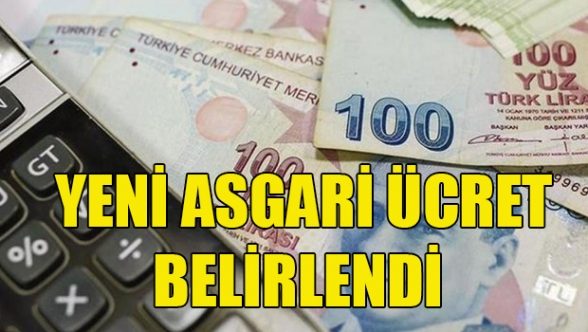 Yeni asgari ücret açıklandı