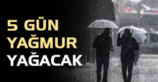 Beş gün yağmur var