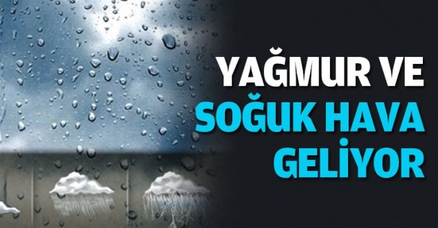 Hava soğuyor, yağmur geliyor