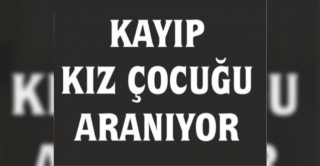 15 yaşındaki Su Vural aranıyor