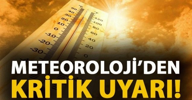 Meteoroloji’den sıcak hava uyarısı