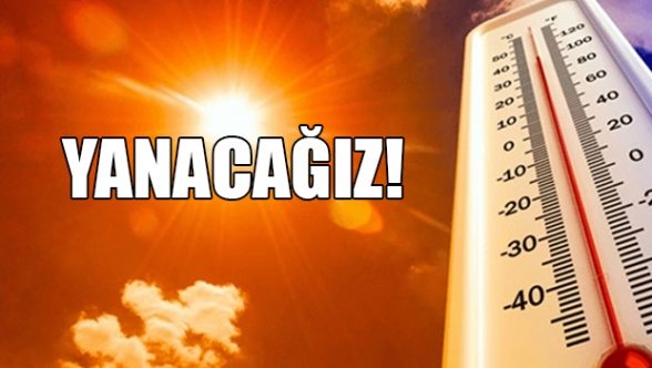 Sıcaklık 43 dereceye çıkacak
