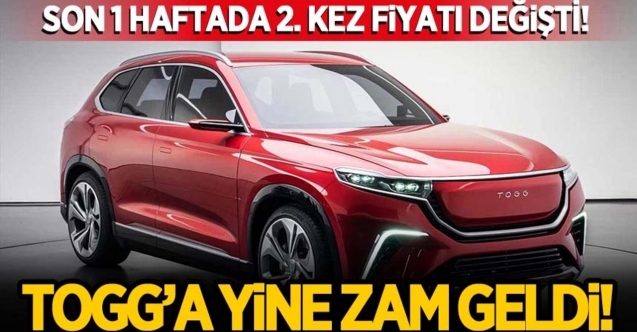 Togg’a bir haftada ikinci zam geldi