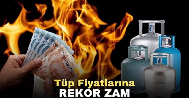Tüp gaza rekor zam