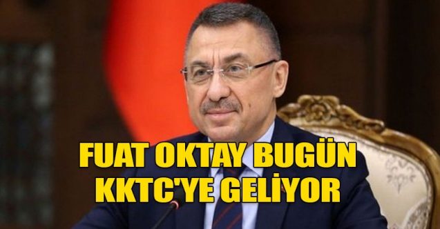 Fuat Oktay geliyor