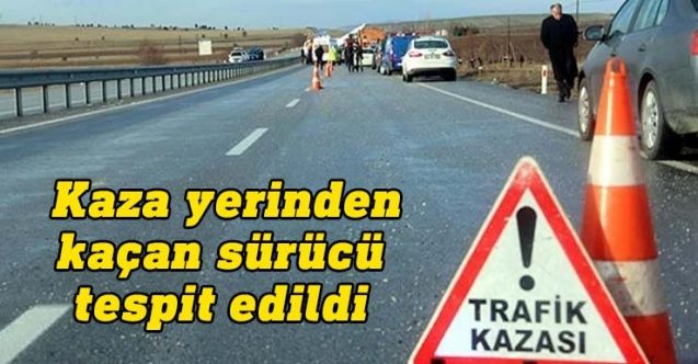 Kazadan sonra kaçan sürücü yakalandı