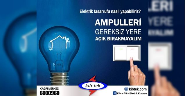 Elektriğe zam yapan Kıb-Tek'ten halka tasarruf çağrısı