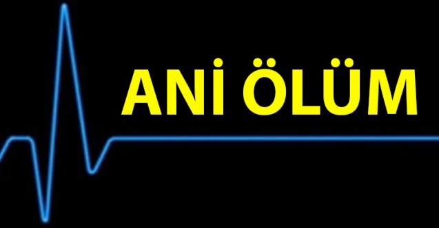 Aniden rahatsızlanarak yaşamını yitirdi
