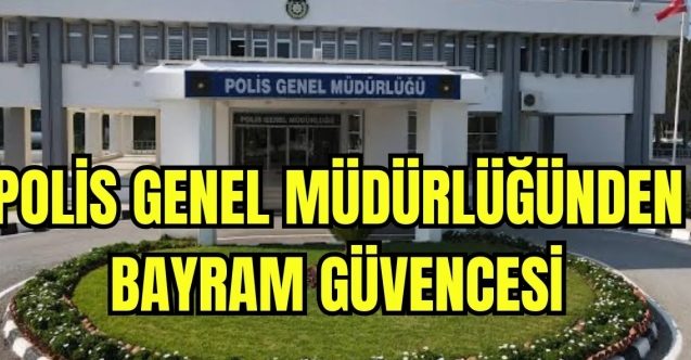 Poliste bayram için sıkı tedbir
