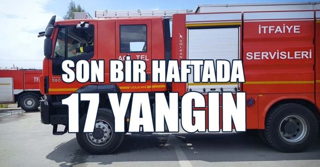17 yangında 1 milyon TL zarar