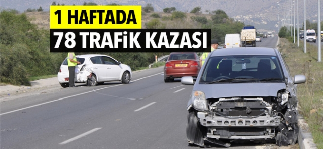 Bir haftada 78 kaza, 26 yaralı
