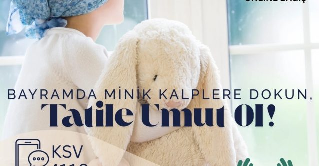 Lösemili çocuklar, tatil için yardım bekliyor