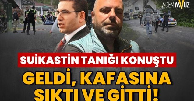 Suikastın tanığı konuştu: Geldi kafasına sıktı gitti