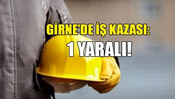 İş kazasında bir yaralı