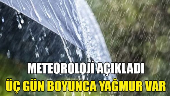 Üç gün yağmur var; hava serinleyecek