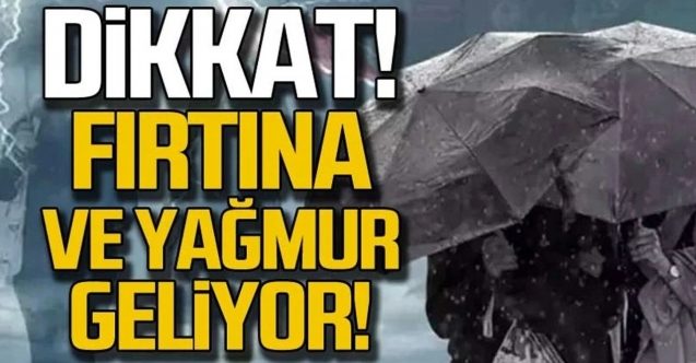 Yağmur ve fırtına geliyor