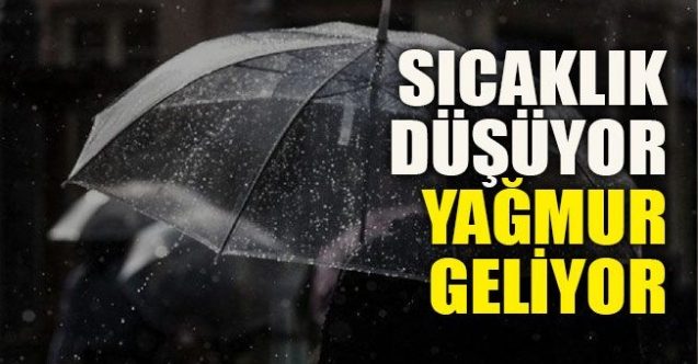 Sıcaklık düşüyor, yağmur geliyor