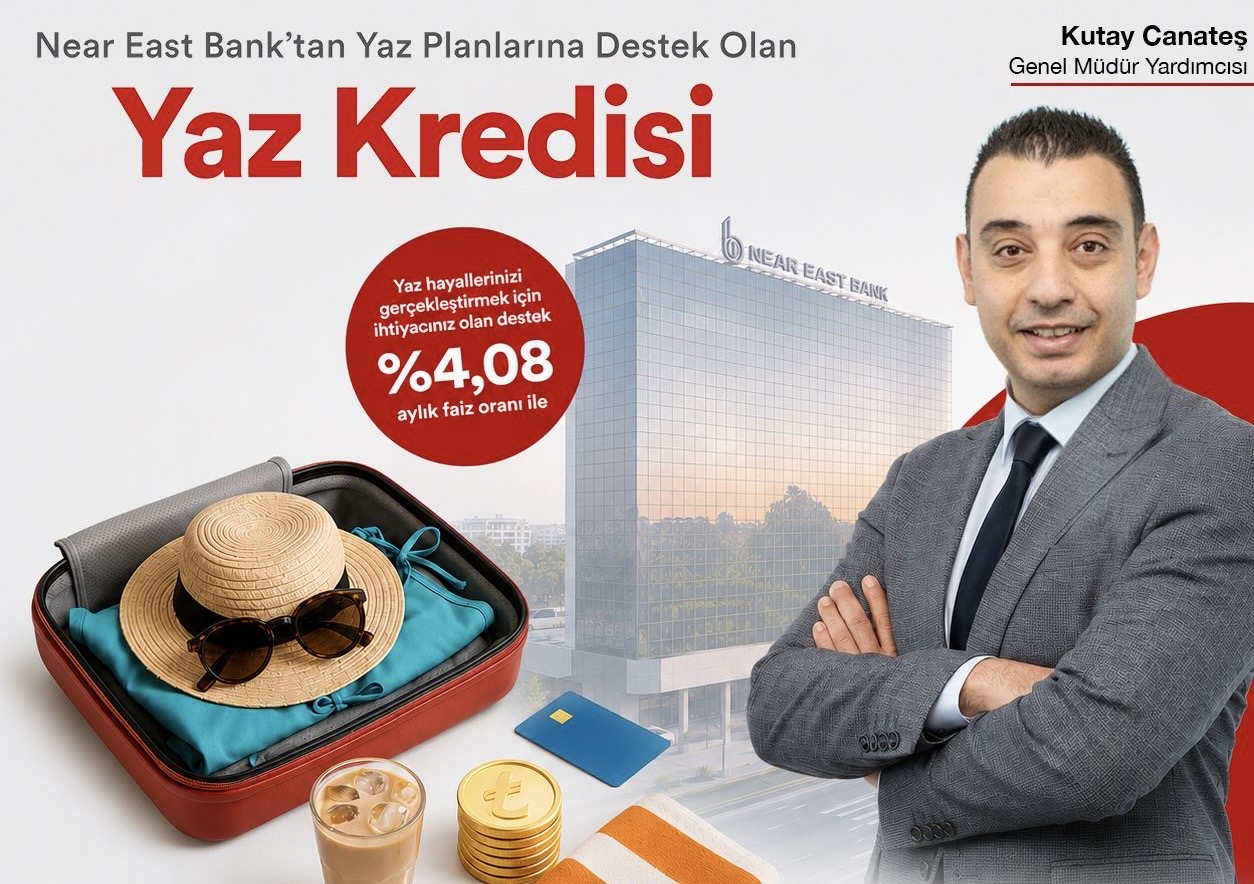 Near East Bank’tan yaza özel kredi kampanyası