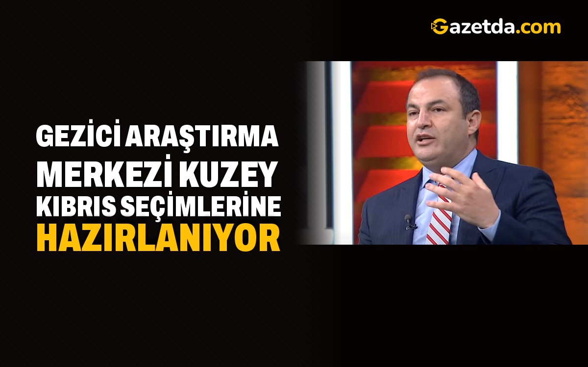 Gezici Araştırma Merkezi Kuzey Kıbrıs seçimlerine hazırlanıyor