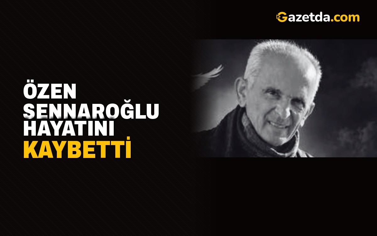 Özen Sennaroğlu hayatını kaybetti: Büyükkonuk'ta toprağa verilecek