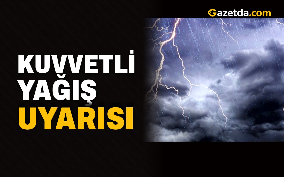 Kuvvetli yağış uyarısı