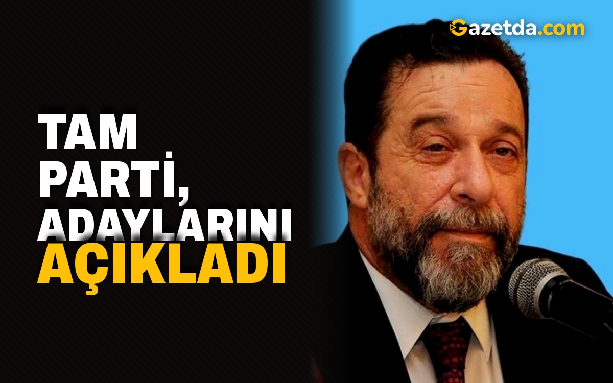 TAM Parti, adaylarını açıkladı