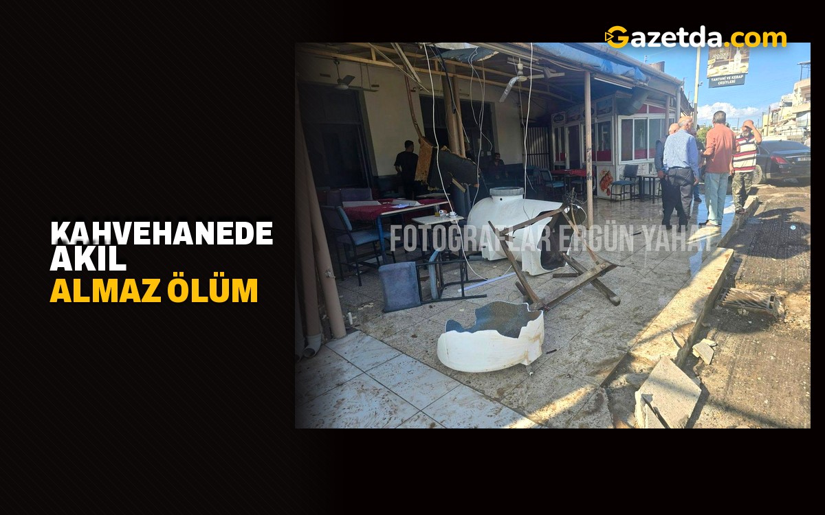 Kahvehanede akıl almaz ölüm