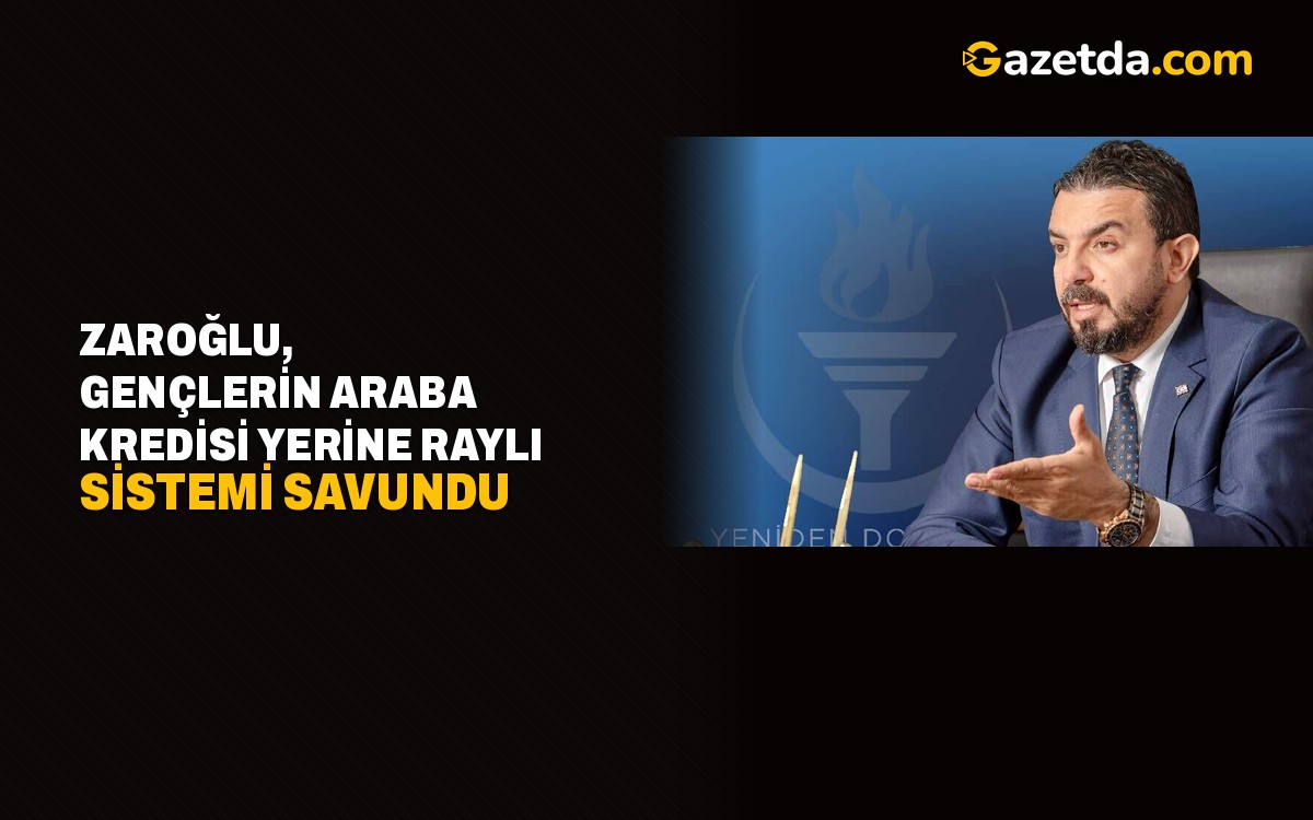 Zaroğlu, gençlerin araba kredisi yerine raylı sistemi savundu