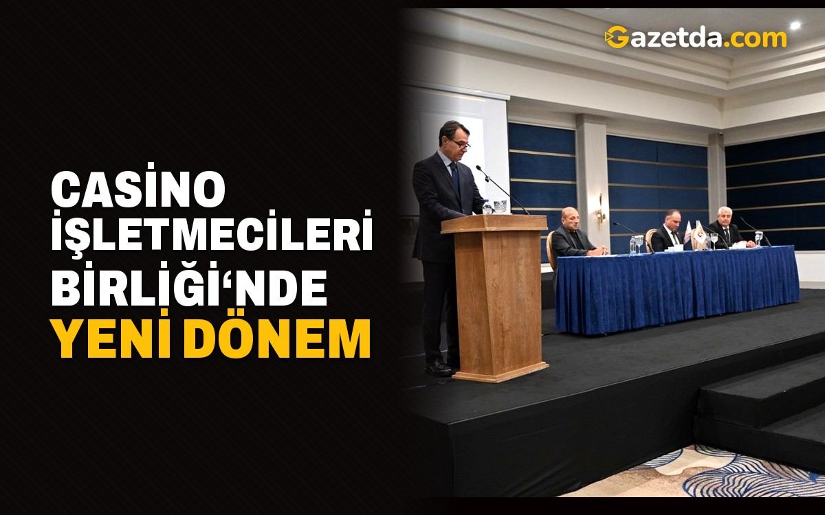 Casino İşletmecileri Birliği‘nde yeni dönem