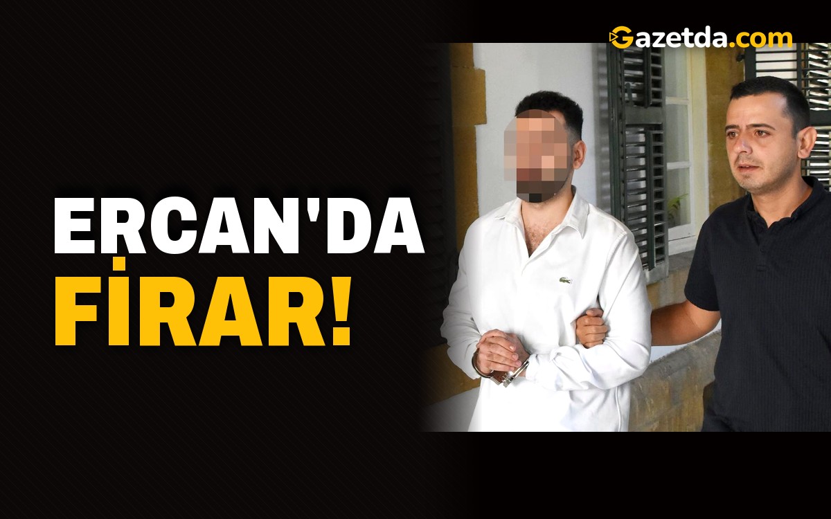 Ercan'da firar!