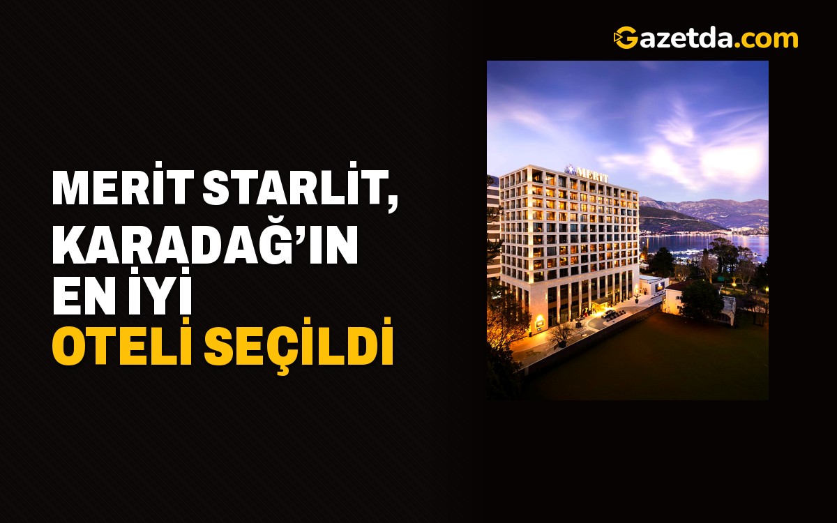 Merit Starlit, Karadağ’ın en iyi oteli seçildi