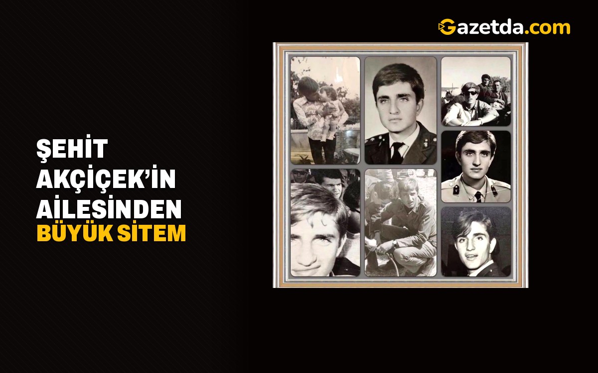 Şehit Akçiçek’in ailesinden büyük sitem