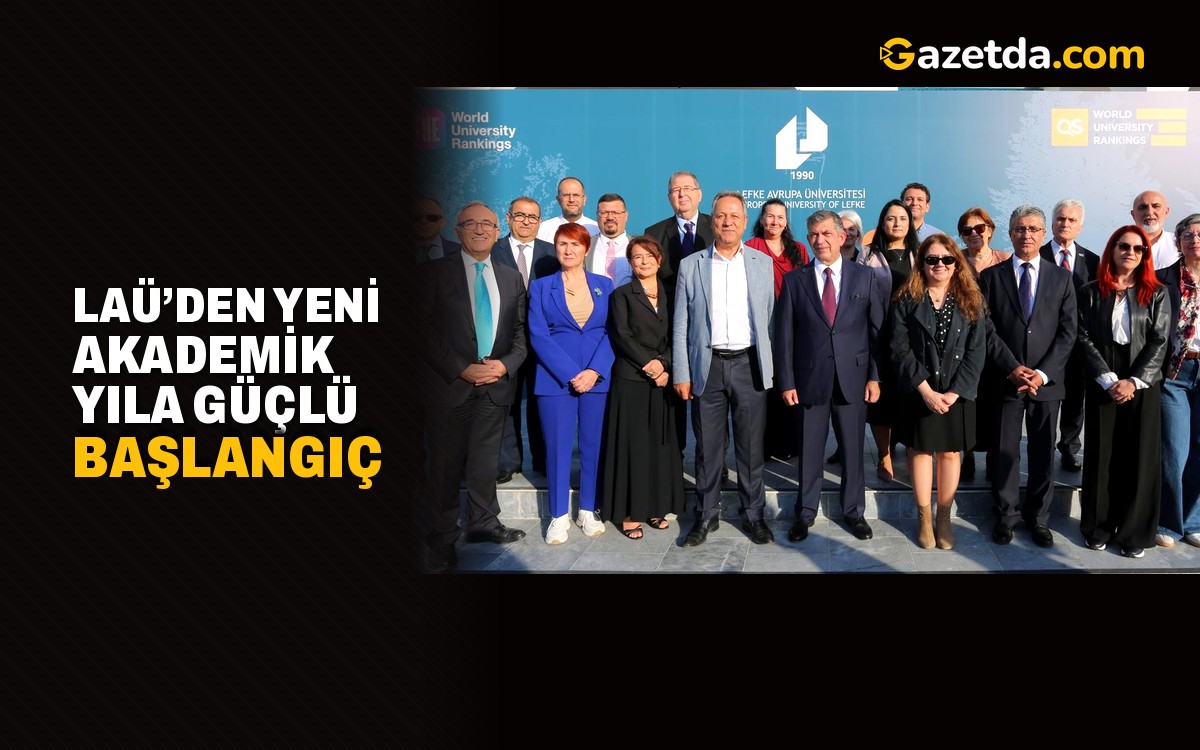 LAÜ’den yeni akademik yıla güçlü başlangıç