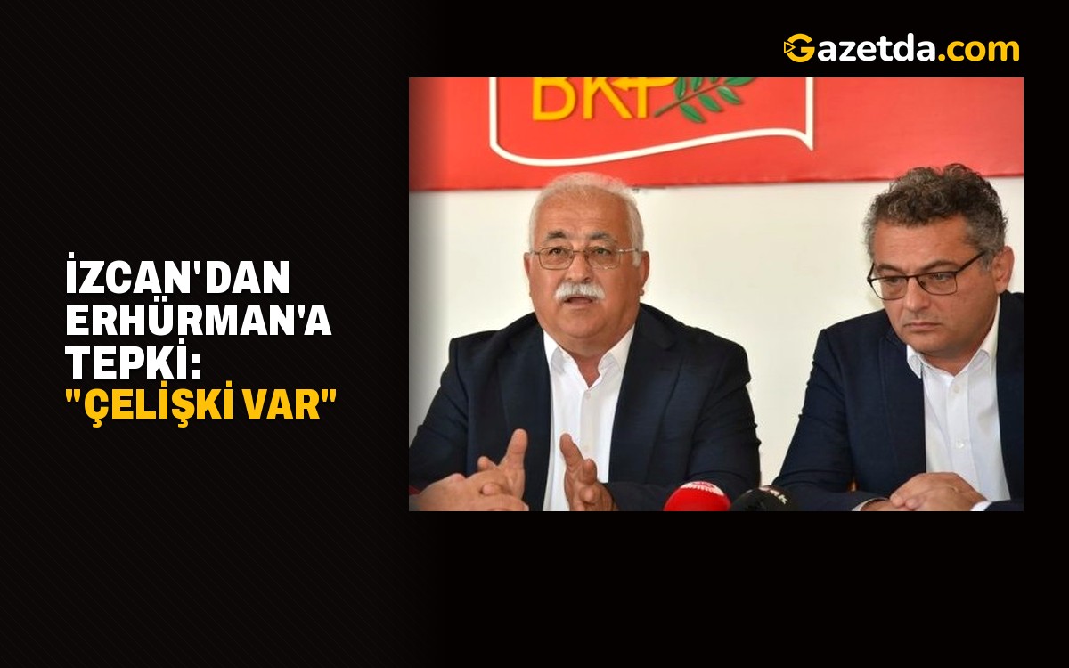 İzcan'dan Erhürman'a tepki: "Çelişki var"